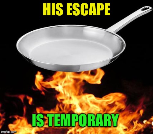 HIS ESCAPE IS TEMPORARY | made w/ Imgflip meme maker