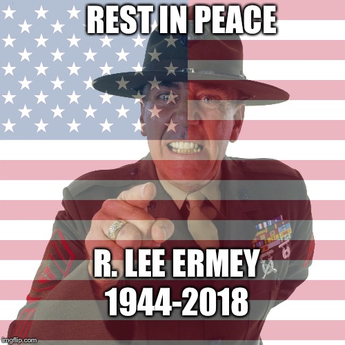 Rest In Peace R. Lee Ermey | REST IN PEACE; R. LEE ERMEY; 1944-2018 | image tagged in r lee ermey flag,memes,patriotic,usmc,tribute,american flag | made w/ Imgflip meme maker