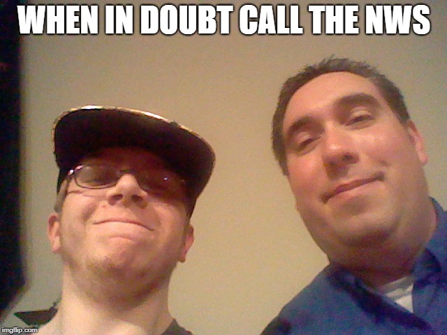 Pika Pika | WHEN IN DOUBT CALL THE NWS | image tagged in weather | made w/ Imgflip meme maker