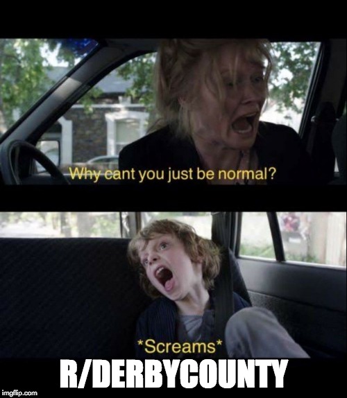 Babadook Scream | R/DERBYCOUNTY | image tagged in babadook scream | made w/ Imgflip meme maker