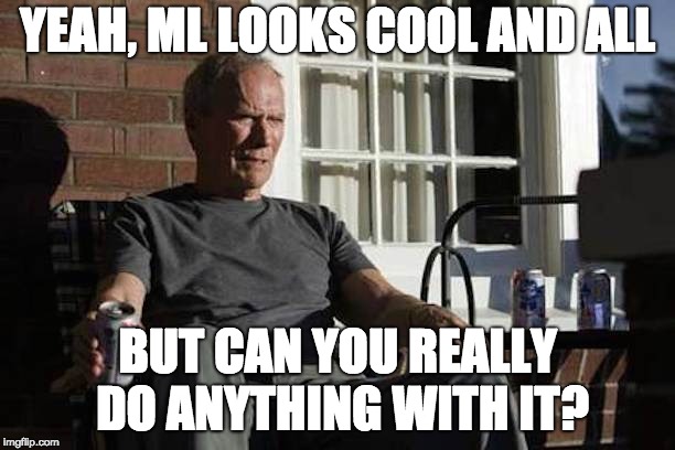 Clint Eastwood Gran Torino | YEAH, ML LOOKS COOL AND ALL; BUT CAN YOU REALLY DO ANYTHING WITH IT? | image tagged in clint eastwood gran torino | made w/ Imgflip meme maker