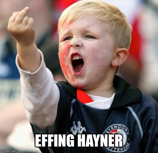 Hayner | EFFING HAYNER | image tagged in little boy flipping the bird | made w/ Imgflip meme maker