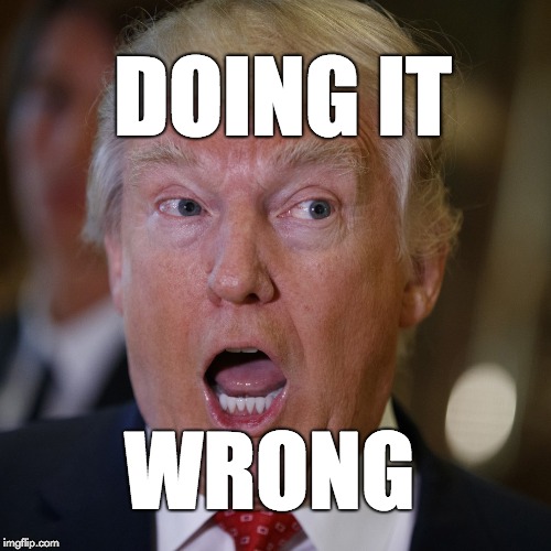Doing It Wrong Imgflip