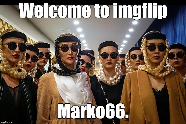 Yes, we're different | Welcome to imgflip Marko66. | image tagged in yes we're different | made w/ Imgflip meme maker