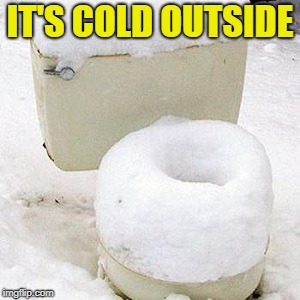 cold seat | IT'S COLD OUTSIDE | image tagged in cold seat | made w/ Imgflip meme maker