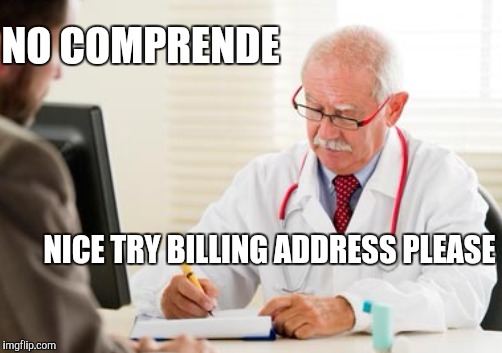 NO COMPRENDE NICE TRY BILLING ADDRESS PLEASE | made w/ Imgflip meme maker