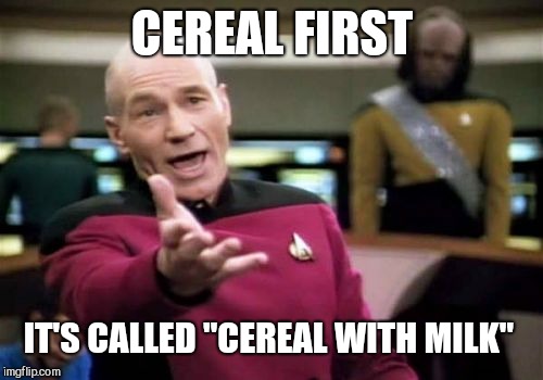 Debate Comment | CEREAL FIRST IT'S CALLED "CEREAL WITH MILK" | made w/ Imgflip meme maker