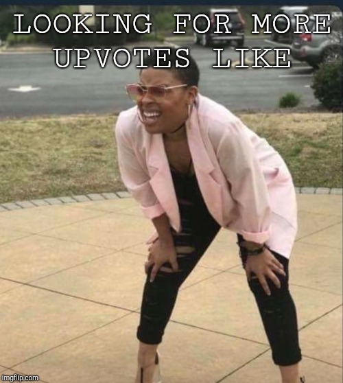Is that the... | LOOKING FOR MORE UPVOTES LIKE | image tagged in is that the | made w/ Imgflip meme maker
