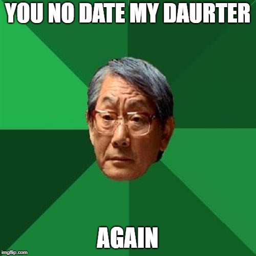 YOU NO DATE MY DAURTER AGAIN | made w/ Imgflip meme maker