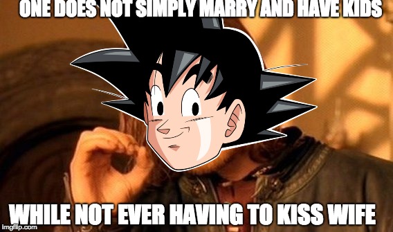 One does not simply marry... | ONE DOES NOT SIMPLY MARRY AND HAVE KIDS; WHILE NOT EVER HAVING TO KISS WIFE | image tagged in goku,one does not simply,marriage | made w/ Imgflip meme maker