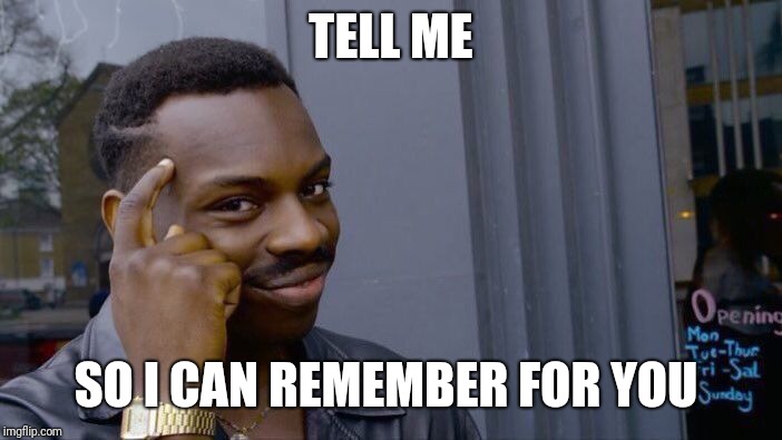 Roll Safe Think About It Meme | TELL ME SO I CAN REMEMBER FOR YOU | image tagged in memes,roll safe think about it | made w/ Imgflip meme maker