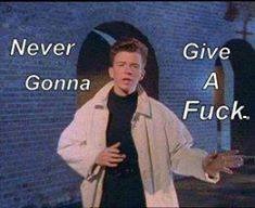 Never gonna never gonna | . | image tagged in never gonna | made w/ Imgflip meme maker