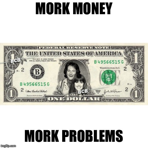 MORK MONEY MORK PROBLEMS | made w/ Imgflip meme maker