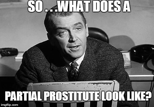 PARTIAL PROSTITUTE LOOK LIKE? SO . . .WHAT DOES A | made w/ Imgflip meme maker