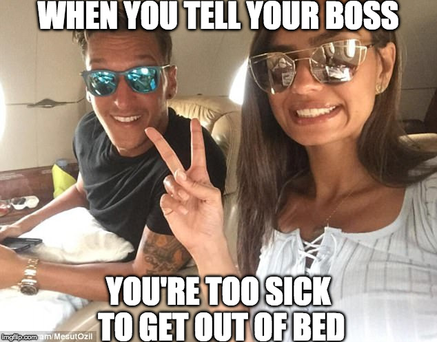 WHEN YOU TELL YOUR BOSS; YOU'RE TOO SICK TO GET OUT OF BED | made w/ Imgflip meme maker