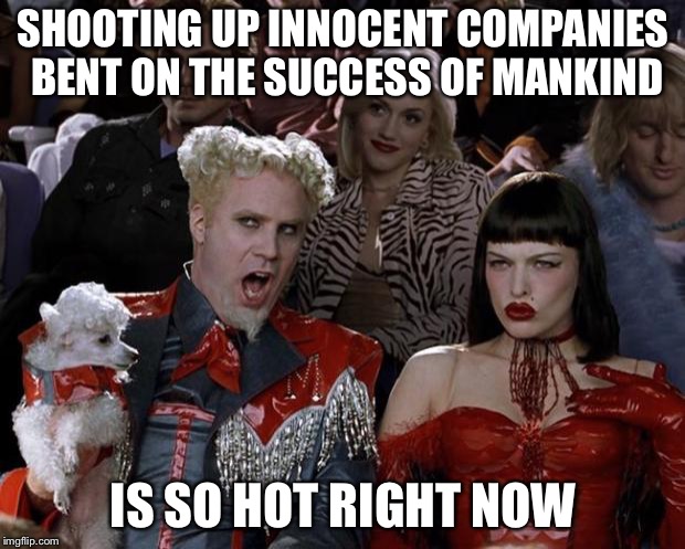 MSD, YouTube, Waffle House... | SHOOTING UP INNOCENT COMPANIES BENT ON THE SUCCESS OF MANKIND; IS SO HOT RIGHT NOW | image tagged in memes,mugatu so hot right now | made w/ Imgflip meme maker