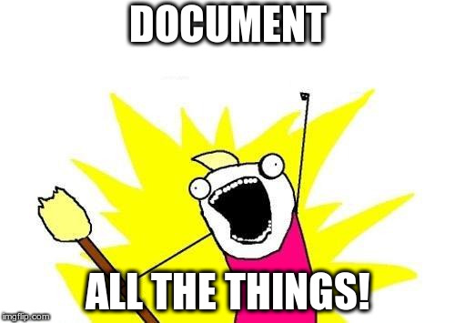 Document all the things!