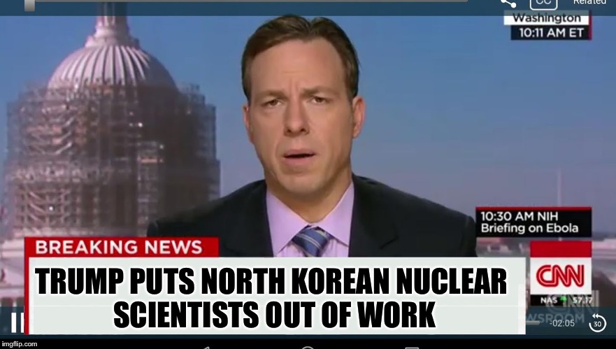 cnn breaking news template | TRUMP PUTS NORTH KOREAN NUCLEAR SCIENTISTS OUT OF WORK | image tagged in cnn breaking news template,trump,north korea,cnn | made w/ Imgflip meme maker