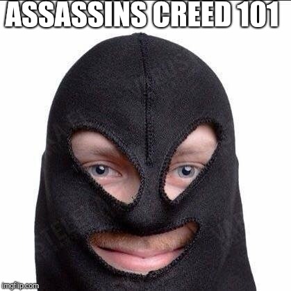 Oof | ASSASSINS CREED 101 | image tagged in oof | made w/ Imgflip meme maker