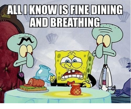 All I know is fine dining  Blank Meme Template