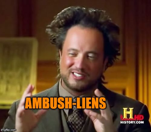 Ancient Aliens Meme | AMBUSH-LIENS | image tagged in memes,ancient aliens | made w/ Imgflip meme maker