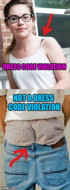 DRESS CODE VIOLATION; NOT A DRESS CODE VIOLATION | made w/ Imgflip meme maker