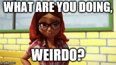 Dude, What ya doing? | WHAT ARE YOU DOING, WEIRDO? | image tagged in miraculous ladybug,alya wtf | made w/ Imgflip meme maker
