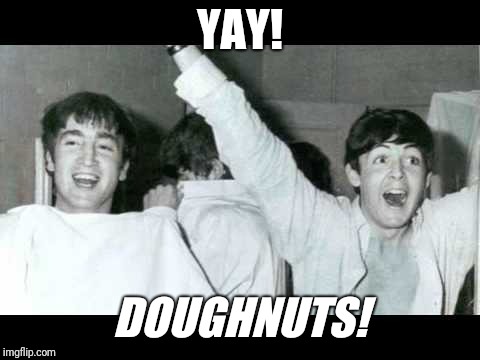 YAY! DOUGHNUTS! | image tagged in mclennon | made w/ Imgflip meme maker