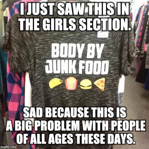 I JUST SAW THIS IN THE GIRLS SECTION. SAD BECAUSE THIS IS A BIG PROBLEM WITH PEOPLE OF ALL AGES THESE DAYS. | image tagged in sad because it's true | made w/ Imgflip meme maker