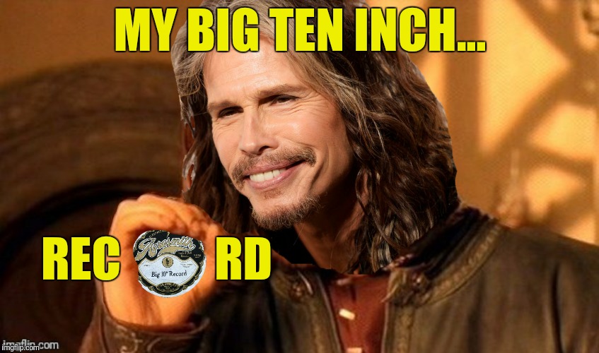 MY BIG TEN INCH... REC          RD | made w/ Imgflip meme maker