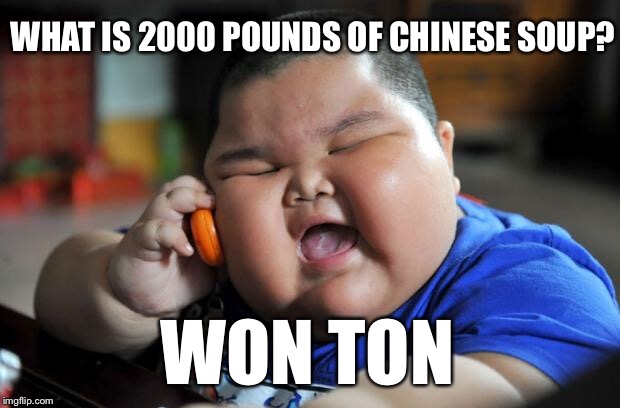 What Is 2000 Pounds Of Chinese Soup Imgflip