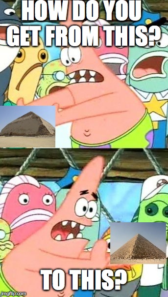 Put It Somewhere Else Patrick Meme | HOW DO YOU GET FROM THIS? TO THIS? | image tagged in memes,put it somewhere else patrick | made w/ Imgflip meme maker