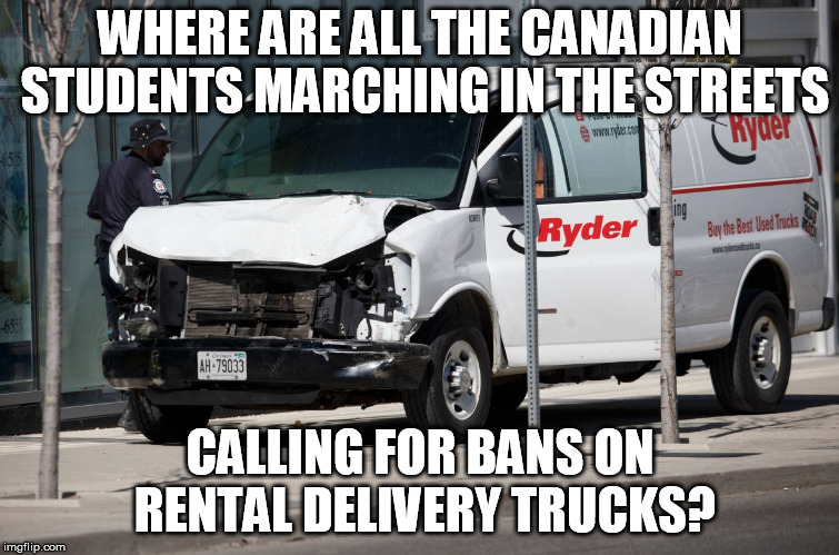 WHERE ARE ALL THE CANADIAN STUDENTS MARCHING IN THE STREETS; CALLING FOR BANS ON RENTAL DELIVERY TRUCKS? | image tagged in toronto van | made w/ Imgflip meme maker