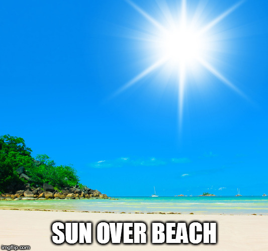Language! | SUN OVER BEACH | image tagged in memes,sun over beach | made w/ Imgflip meme maker