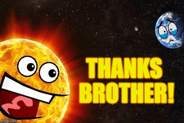 THANKS BROTHER! | made w/ Imgflip meme maker