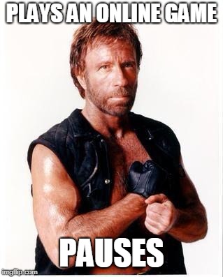 Chuck Norris Flex | PLAYS AN ONLINE GAME; PAUSES | image tagged in memes,chuck norris flex,chuck norris | made w/ Imgflip meme maker