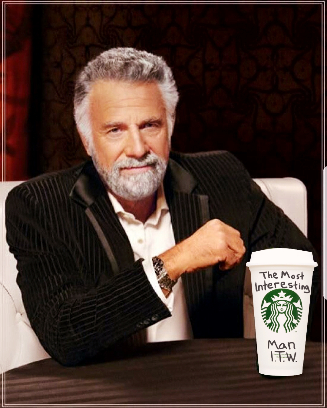 Starbucks cup the most interesting man in the world Blank Meme Template