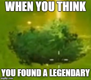 Bush fortnite | WHEN YOU THINK; YOU FOUND A LEGENDARY | image tagged in bush fortnite | made w/ Imgflip meme maker