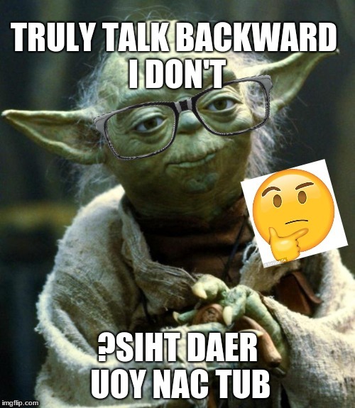 Why Yoda Lies To Us | image tagged in star wars yoda,knowledge,yoda | made w/ Imgflip meme maker