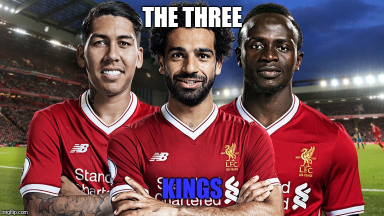 Liverpool FC | THE THREE; KINGS | image tagged in liverpool fc | made w/ Imgflip meme maker