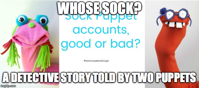 WHOSE SOCK? A DETECTIVE STORY TOLD BY TWO PUPPETS | made w/ Imgflip meme maker