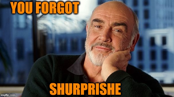 YOU FORGOT SHURPRISHE | image tagged in sean | made w/ Imgflip meme maker