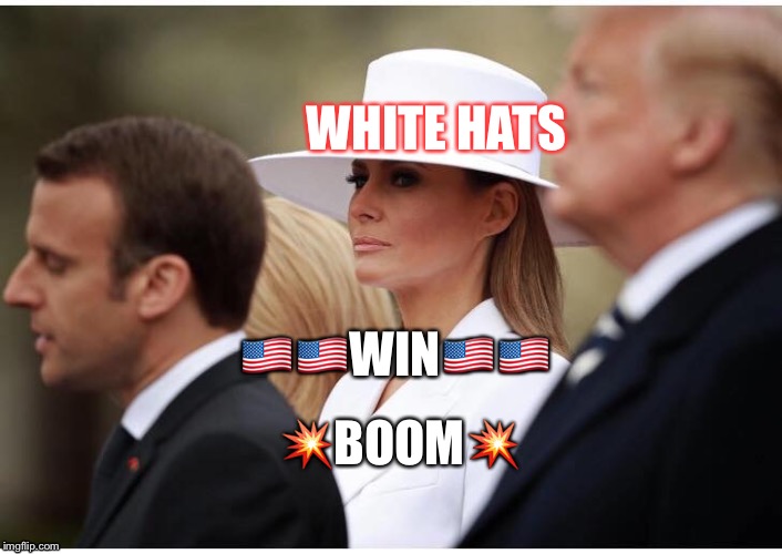 WHITE HATS; 🇺🇸🇺🇸WIN🇺🇸🇺🇸; 💥BOOM💥 | image tagged in white hats,melania trump,boom | made w/ Imgflip meme maker