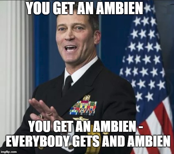 YOU GET AN AMBIEN; YOU GET AN AMBIEN -  EVERYBODY GETS AND AMBIEN | made w/ Imgflip meme maker