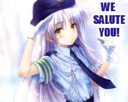 WE SALUTE YOU! | made w/ Imgflip meme maker
