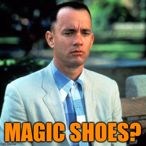 MAGIC SHOES? | made w/ Imgflip meme maker