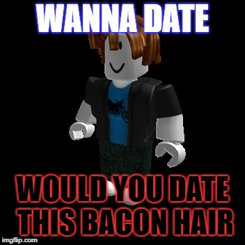 Roblox bacon hair Memes - Imgflip