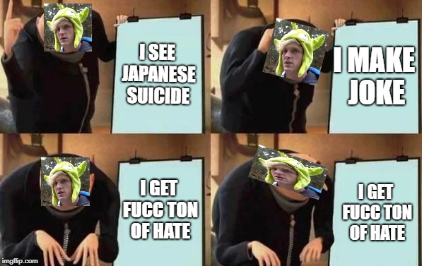 Gru's Plan Meme | I SEE JAPANESE SUICIDE; I MAKE JOKE; I GET FUCC TON OF HATE; I GET FUCC TON OF HATE | image tagged in gru's plan | made w/ Imgflip meme maker
