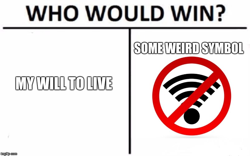 hard dession | SOME WEIRD SYMBOL; MY WILL TO LIVE | image tagged in memes,who would win | made w/ Imgflip meme maker