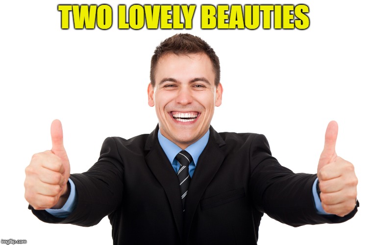 TWO LOVELY BEAUTIES | made w/ Imgflip meme maker